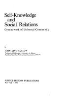 Cover of: Self-knowledge and social relations: groundwork of universal community