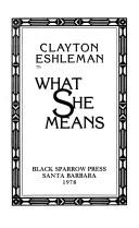 Cover of: What she means by Clayton Eshleman