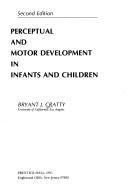 Cover of: Perceptual and motor development in infants and children by Bryant J. Cratty
