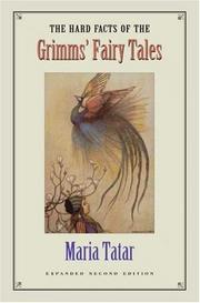 Cover of: The hard facts of the Grimms' fairy tales by Maria Tatar