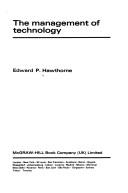 Cover of: The management of technology by Edward P. Hawthorne