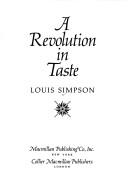 Cover of: A revolution in taste: studies of Dylan Thomas, Allen Ginsberg, Sylvia Plath, and Robert Lowell