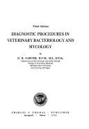 Diagnostic procedures in veterinary bacteriology and mycology by G. R. Carter