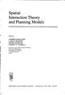 Cover of: Spatial interaction theory and planning models