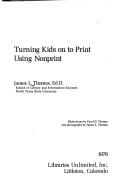 Cover of: Turning kids on to print using nonprint