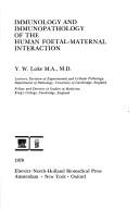 Immunology and immunopathology of the human foetal-maternal interaction by Y. W. Loke