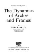 Cover of: The dynamics of arches and frames