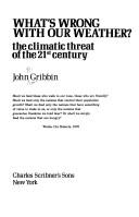 Cover of: What's wrong with our weather?: the climatic threat of the 21st century