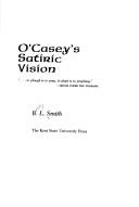 Cover of: O'Casey's satiric vision by Bobby L. Smith