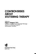 Cover of: Controversies about stuttering therapy by edited by Hugo H. Gregory.
