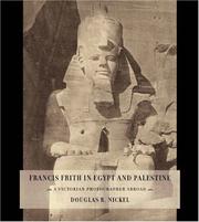 Cover of: Francis Frith in Egypt and Palestine: A Victorian Photographer Abroad