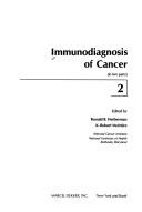 Cover of: Immunodiagnosis of cancer by edited by Ronald B. Herberman and K. Robert McIntire.