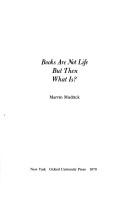 Cover of: Books are not life, but then, what is?