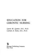 Cover of: Education for gerontic nursing by Laurie M. Gunter