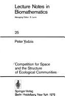 Competition for space and the structure of ecological communities by Peter Yodzis