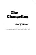 Cover of: The changeling by Joy Williams