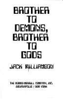 Cover of: Brother to demons, brother to gods by Jack Williamson