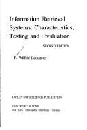 Cover of: Information retrieval systems: characteristics, testing, and evaluation