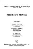 Cover of: Persistent viruses: proceedings of the 1978 ICN-UCLA symposia on molecular and cellular biology held in Keystone, Colorado, February, 1978