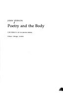 Cover of: Poetry and the body by Vernon, John