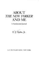 About the New Yorker and me by E. J. Kahn
