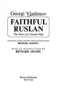 Cover of: Faithful Ruslan: the story of a guard dog