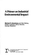 Cover of: A primer on industrial environmental impact