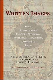 Cover of: Written images: Søren Kierkegaard's journals, notebooks, booklets, sheets, scraps and slips of paper