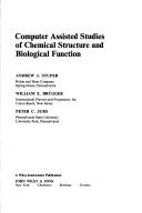 Cover of: Computer assisted studies of chemical structure and biological function