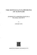 Cover of: The difficult flowering of Surinam by Edward M. Dew