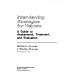 Cover of: Interviewing strategies for helpers: a guide to assessment, treatment, and evaluation