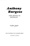Cover of: Anthony Burgess: the artist as novelist