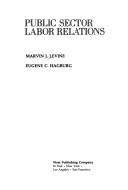 Cover of: Public sector labor relations by Marvin J. Levine