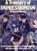 Cover of: A treasury of impressionism by Harris, Nathaniel