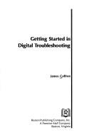 Cover of: Getting started in digital troubleshooting by James Coffron