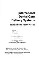 Cover of: International dental care delivery systems | 