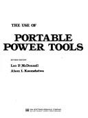 Cover of: The use of portable power tools by Leo P. McDonnell