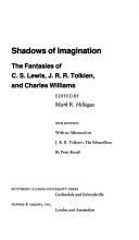 Cover of: Shadows of imagination: the fantasies of C. S. Lewis, J. R. R. Tolkien, and Charles Williams