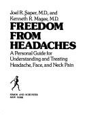 Cover of: Freedom from headaches: a personal guide for understanding and treating headache, face, and neck pain