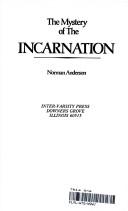 Cover of: The mystery of the incarnation