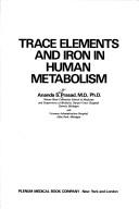 Cover of: Trace elements and iron in human metabolism by Ananda S. Prasad