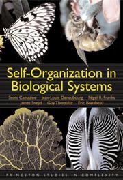 Self-Organization in Biological Systems by Scott Camazine, Jean-Louis Deneubourg, Nigel R. Franks, James Sneyd, Guy Theraula, Eric Bonabeau