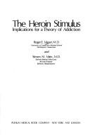 The heroin stimulus by Roger E. Meyer