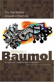 Cover of: The Free-Market Innovation Machine by William J. Baumol