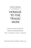 Cover of: Homage to the tragic muse by Angelos Dēmētriou Terzakēs