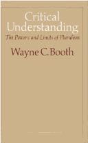 Critical understanding by Wayne C. Booth