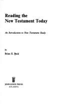 Cover of: Reading the New Testament today: an introduction to New Testament study