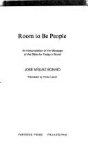 Cover of: Room to be people: an interpretation of the message of the Bible for today's world