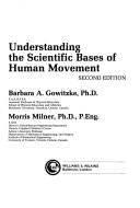 Cover of: Understanding the scientific bases of human movement