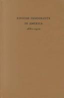 Finnish immigrants in America, 1880-1920 by A. William Hoglund